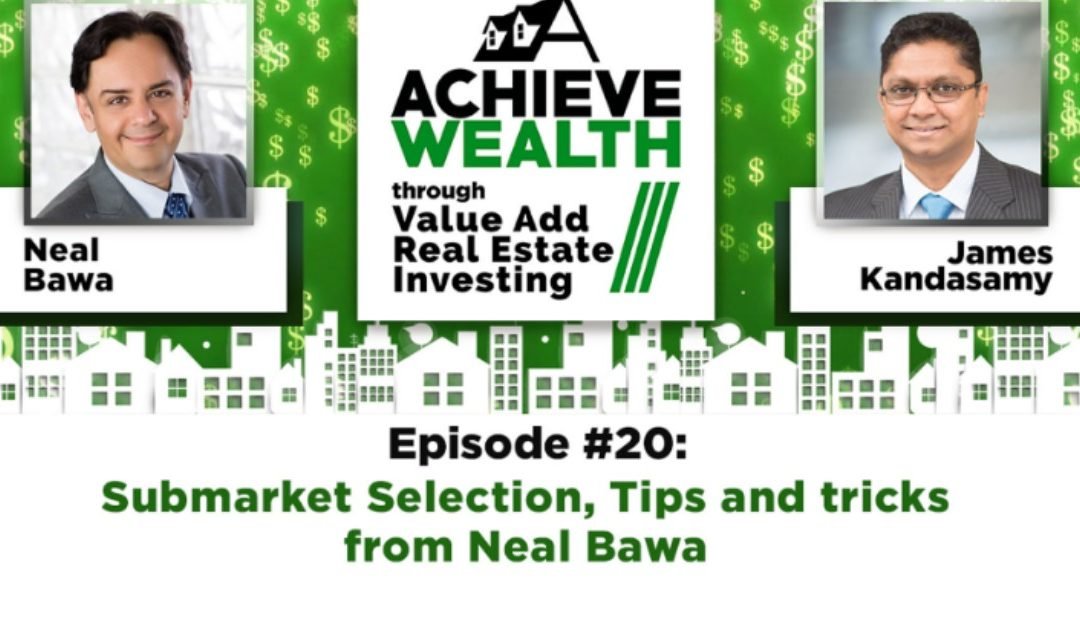 Submarket Selection, Tips and tricks from Neal Bawa