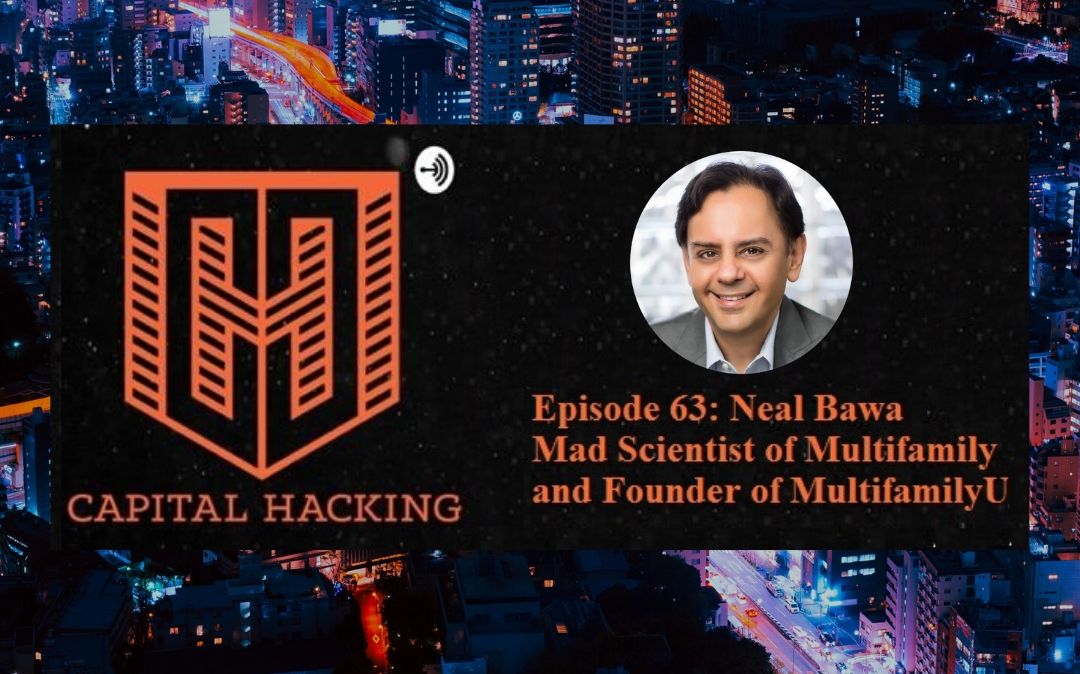 Neal Bawa – Mad Scientist of Multifamily and Founder of MultifamilyU