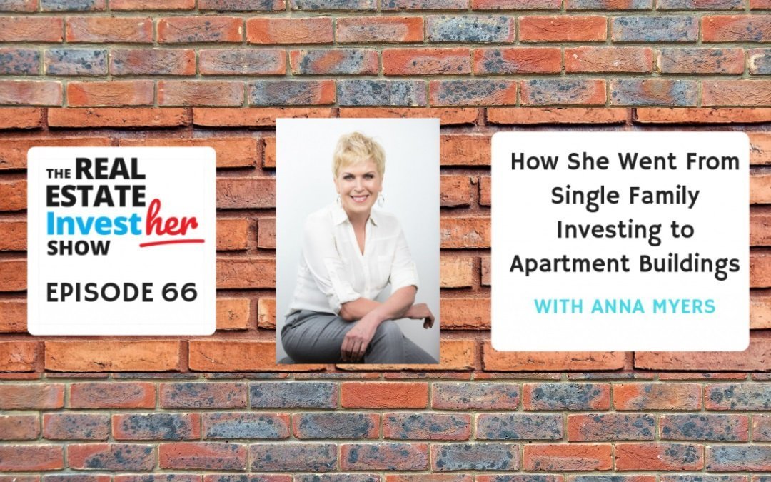 How She Transitioned from Single Family Investing to Apartment Buildings with Anna Myers